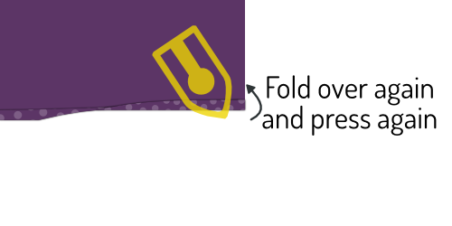 Fold over again, and press again